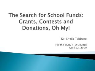 The Search for School Funds: Grants, Contests and Donations, Oh My!