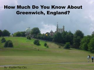 How much do you know about Greenwich, england