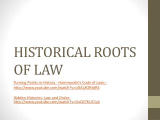 HISTORICAL ROOTS OF LAW