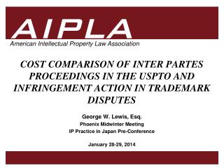 COST COMPARISON OF INTER PARTES PROCEEDINGS IN THE USPTO AND INFRINGEMENT ACTION IN TRADEMARK DISPUTES