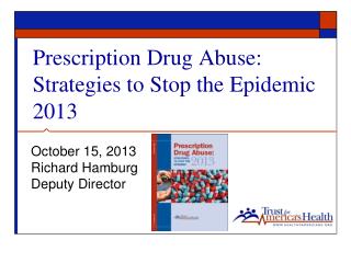 Prescription Drug Abuse: Strategies to Stop the Epidemic 2013