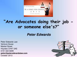 “Are Advocates doing their job - or someone else's?”
