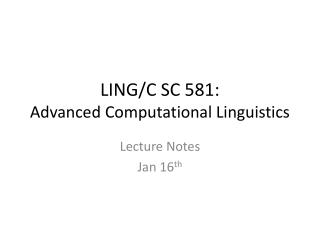 LING/C SC 581: Advanced Computational Linguistics