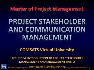 COMSATS Virtual University LECTURE 04: INTRODUCTION TO PROJECT STAKEHOLDER MANAGEMENT AND ENGAGEMENT PART 2