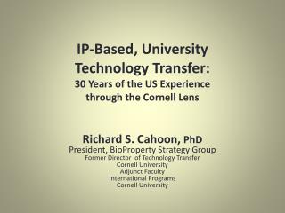 IP-Based, University Technology Transfer: 30 Years of the US Experience through the Cornell Lens