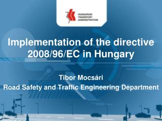 Implementation of the directive 2008/96/EC in Hungary