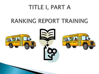TITLE I, PART A RANKING REPORT TRAINING