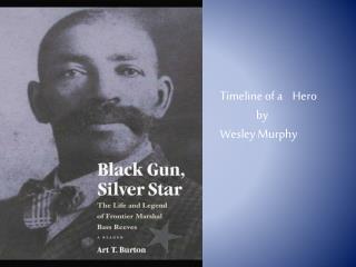 Timeline of a Hero by Wesley Murphy