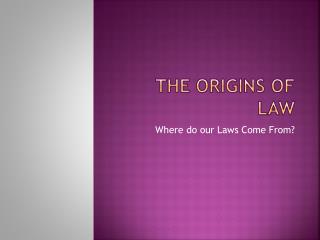 The Origins of Law