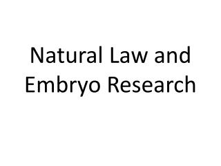 Natural Law and Embryo Research