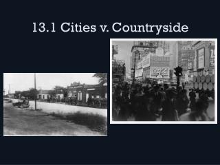 13.1 Cities v. Countryside