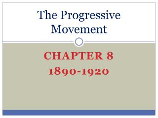 PPT - Ch. 5 - The Progressive Movement (1890-1919) PowerPoint ...