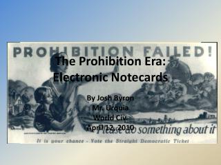 The Prohibition Era: Electronic Notecards