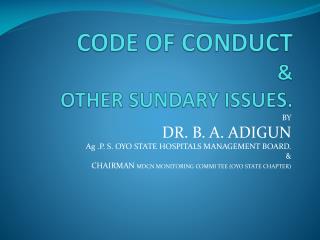 CODE OF CONDUCT &amp; OTHER SUNDARY ISSUES.