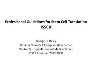 Professional Guidelines for Stem Cell Translation ISSCR