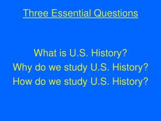 Three Essential Questions