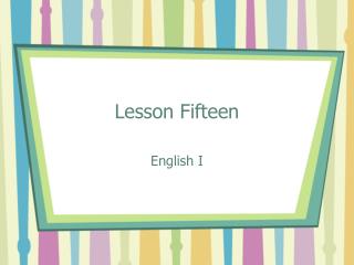 Lesson Fifteen