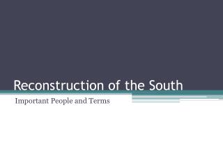 Reconstruction of the South