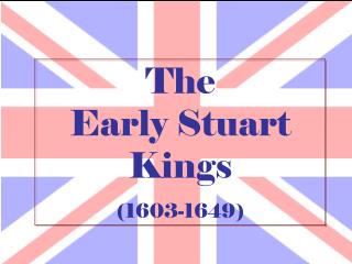 The Early Stuart Kings (1603-1649)