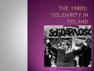 The 1980s: Solidarity in Poland