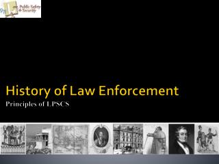 History of Law Enforcement Principles of LPSCS
