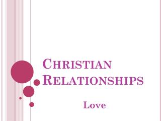 Christian Relationships