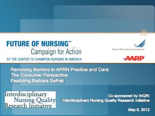 Removing Barriers to APRN Practice and Care: The Consumer Perspective Featuring Barbara Safriet Co-sponsored by INQRI