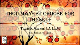 T hou M ayest Choose for Thyself