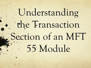 Understanding the Transaction Section of an MFT 55 Module