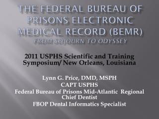 The Federal Bureau of PRISONS ELECTRONIC MEDICAL RECORD (BEMR) FRom Sojourn to Odyssey