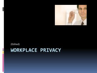 WORKPLACE PRIVACY