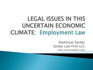 LEGAL ISSUES IN THIS UNCERTAIN ECONOMIC CLIMATE: Employment Law