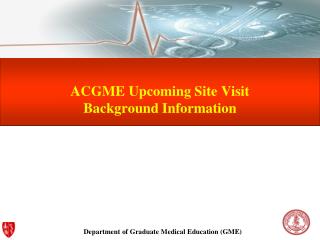 ACGME Upcoming Site Visit Background Information