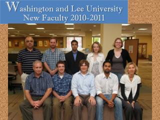 W ashington and Lee University New Faculty 2010-2011