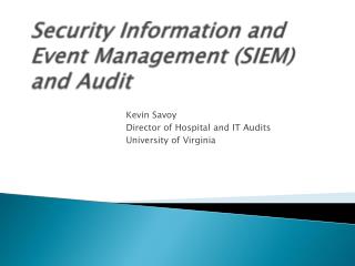 Security Information and Event Management (SIEM) and Audit