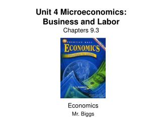 Unit 4 Microeconomics: Business and Labor Chapters 9.3
