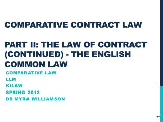 Comparative Contract LaW Part II: The law of contract (Continued) - the english common law