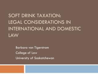 Soft Drink Taxation: Legal Considerations in International and Domestic Law