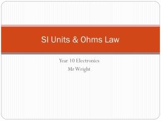 SI Units &amp; Ohms Law