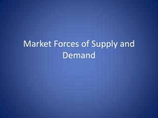 Market Forces of Supply and Demand