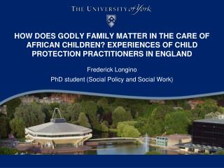 HOW DOES GODLY FAMILY MATTER IN THE CARE OF AFRICAN CHILDREN? EXPERIENCES OF CHILD PROTECTION PRACTITIONERS IN ENGLAND
