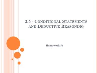 2.5 - Conditional Statements and Deductive Reasoning