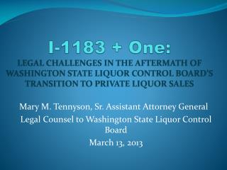 I-1183 + One: LEGAL CHALLENGES IN THE AFTERMATH OF WASHINGTON STATE LIQUOR CONTROL BOARD’S TRANSITION TO PRIVATE LIQUO