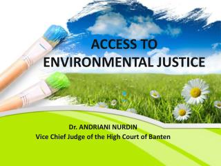 ACCESS TO ENVIRONMENTAL JUSTICE *