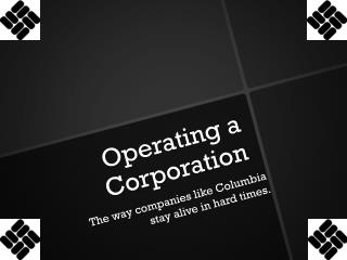 Operating a Corporation