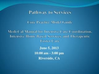 June 5, 2013 10:00 am - 3:00 pm Riverside, CA