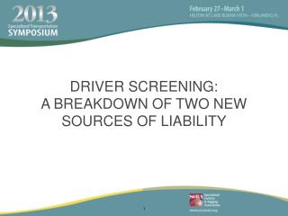 DRIVER SCREENING: A BREAKDOWN OF TWO NEW SOURCES OF LIABILITY