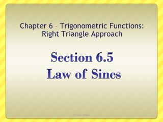 Section 6.5 Law of Sines