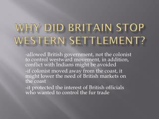 Why did Britain stop Western settlement?