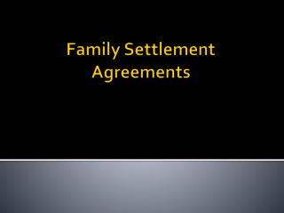 Family Settlement Agreements